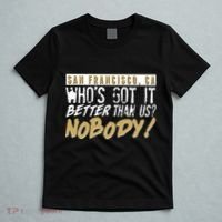 San Francisco Who's Got It Better Than Us Nobody T-Shirt thumb 5