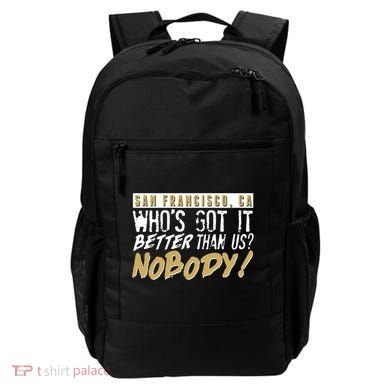 San Francisco Who's Got It Better Than Us Nobody Backpack
