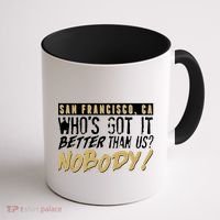 San Francisco Who's Got It Better Than Us Nobody Coffee Mug thumb 1