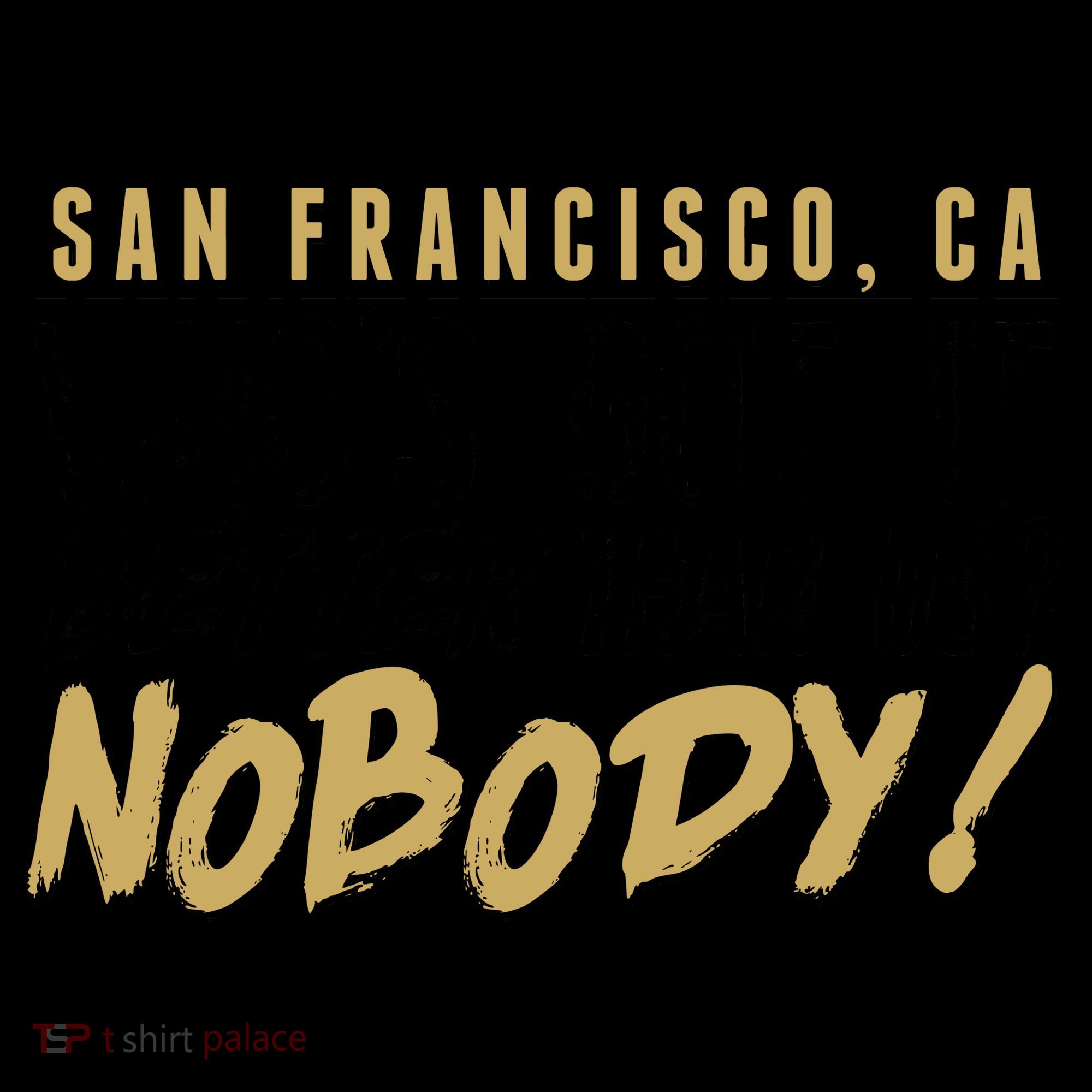 San Francisco Who's Got It Better Than Us Nobody Coffee Mug