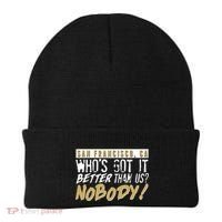 San Francisco Who's Got It Better Than Us Nobody Beanie thumb 0