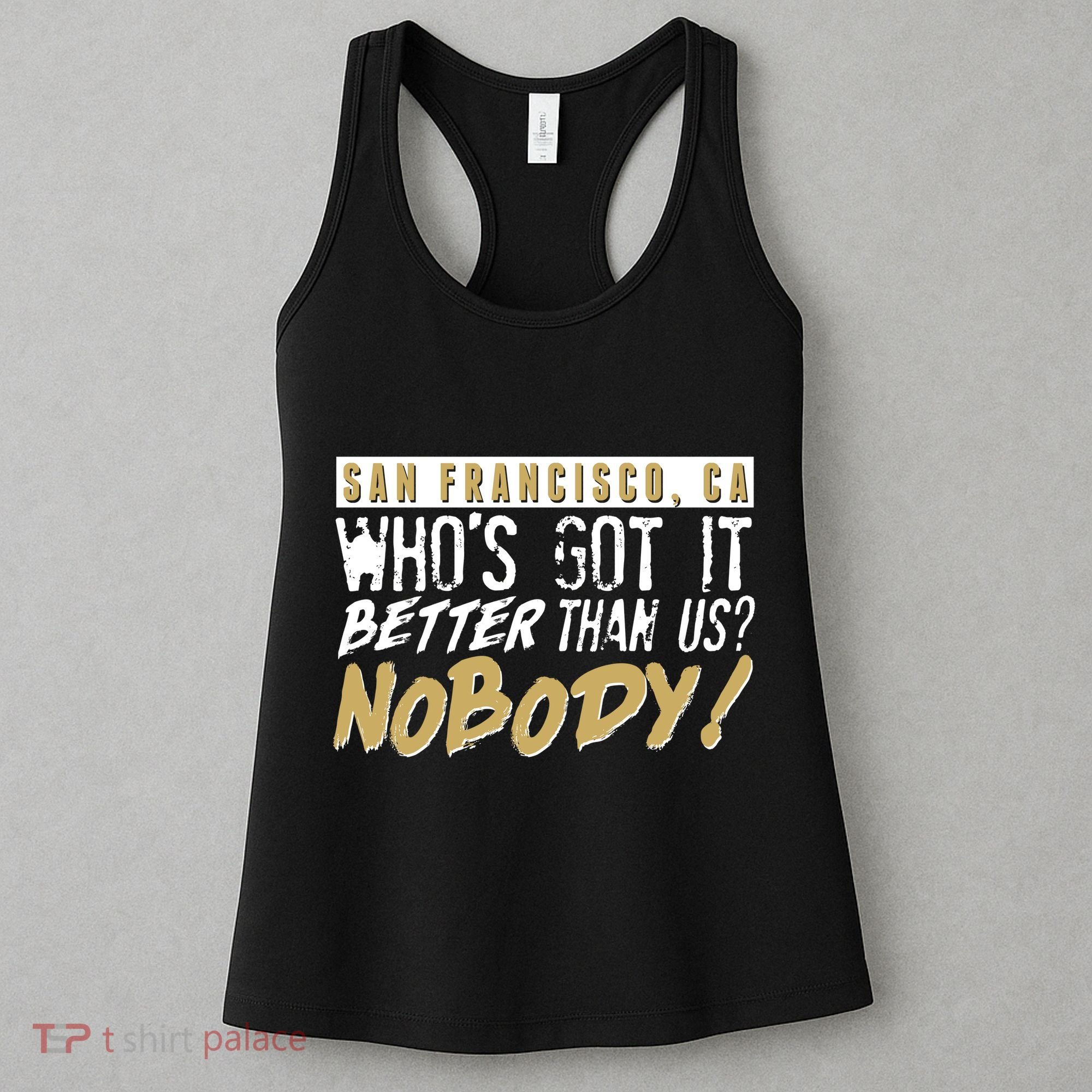 San Francisco Who's Got It Better Than Us Nobody Women's Tank Top