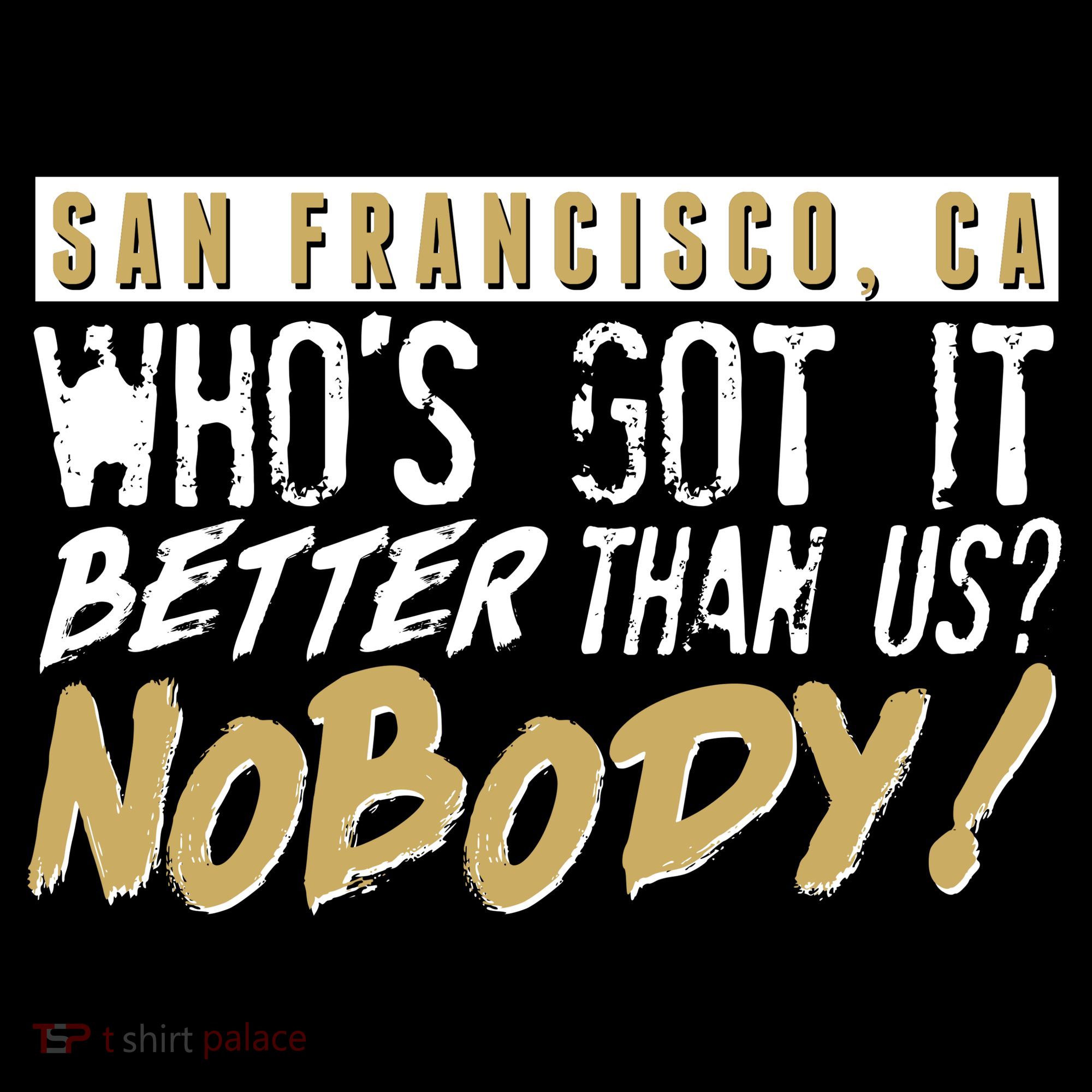 San Francisco Who's Got It Better Than Us Nobody Baby Bodysuit