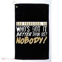 San Francisco Who's Got It Better Than Us Nobody Golf Towel thumb 0