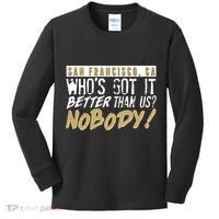 San Francisco Who's Got It Better Than Us Nobody Kids Long Sleeve Shirt thumb 0