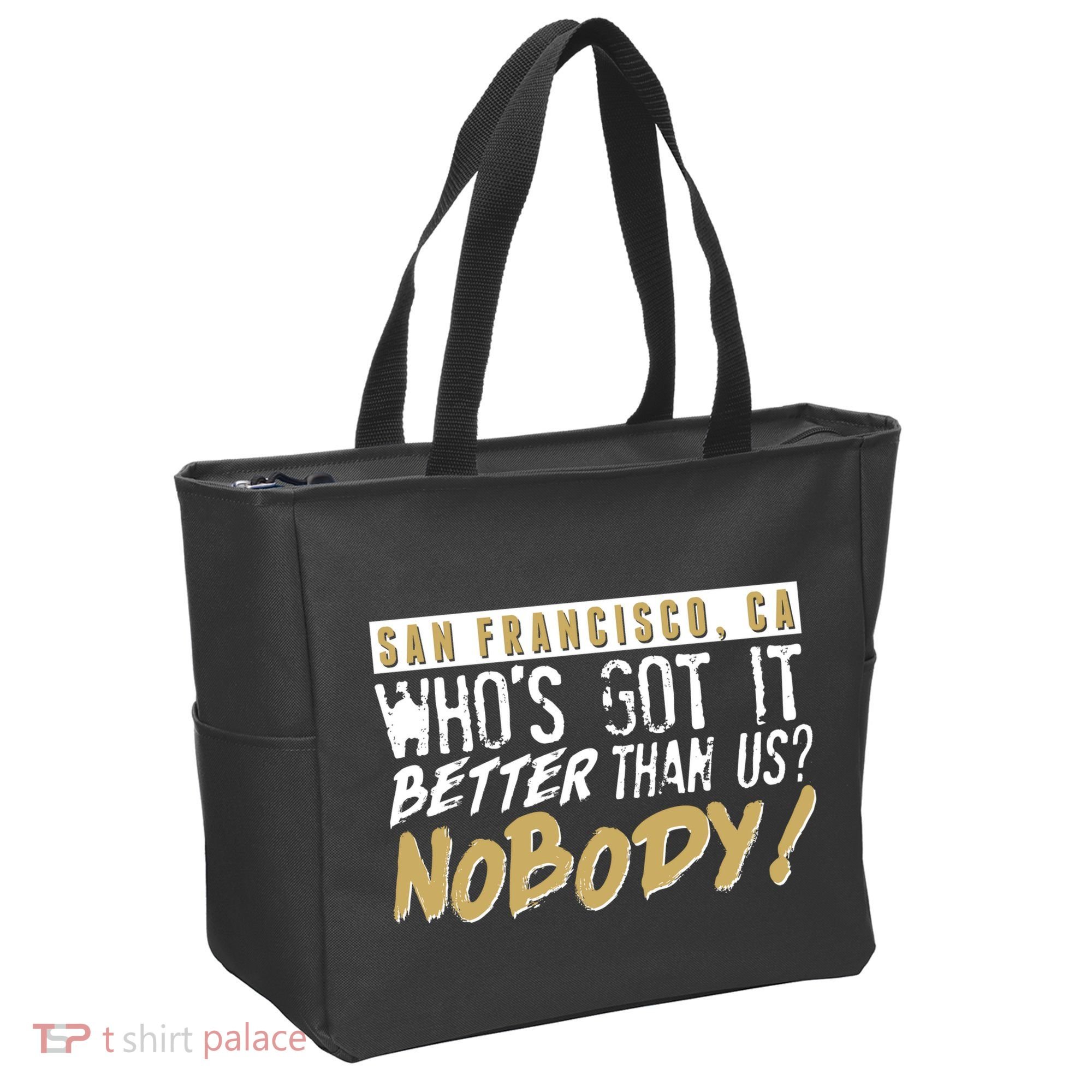 San Francisco Who's Got It Better Than Us Nobody Tote Bag