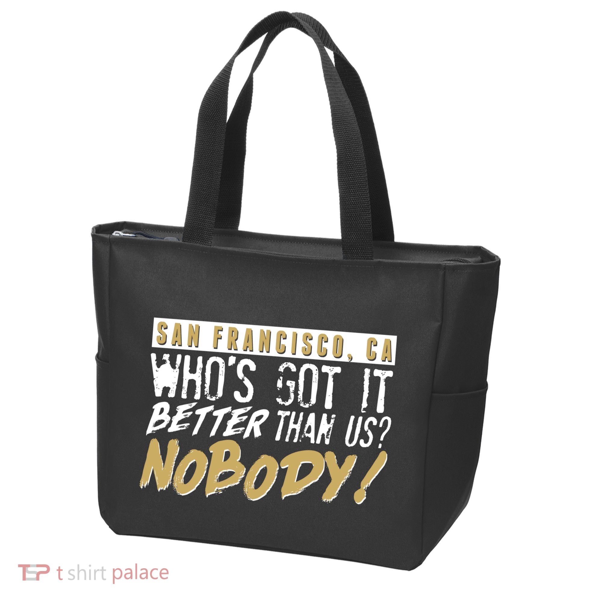 San Francisco Who's Got It Better Than Us Nobody Tote Bag