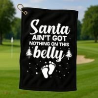 Santa Ain't Got Nothing On This Belly Golf Towel thumb 1