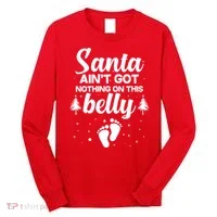 Santa Ain't Got Nothing On This Belly Long Sleeve Shirt thumb 0