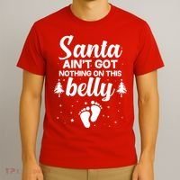 Santa Ain't Got Nothing On This Belly T-Shirt thumb 3