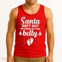 Santa Ain't Got Nothing On This Belly Tank Top thumb 3