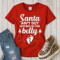 Santa Ain't Got Nothing On This Belly Women's T-Shirt thumb 3