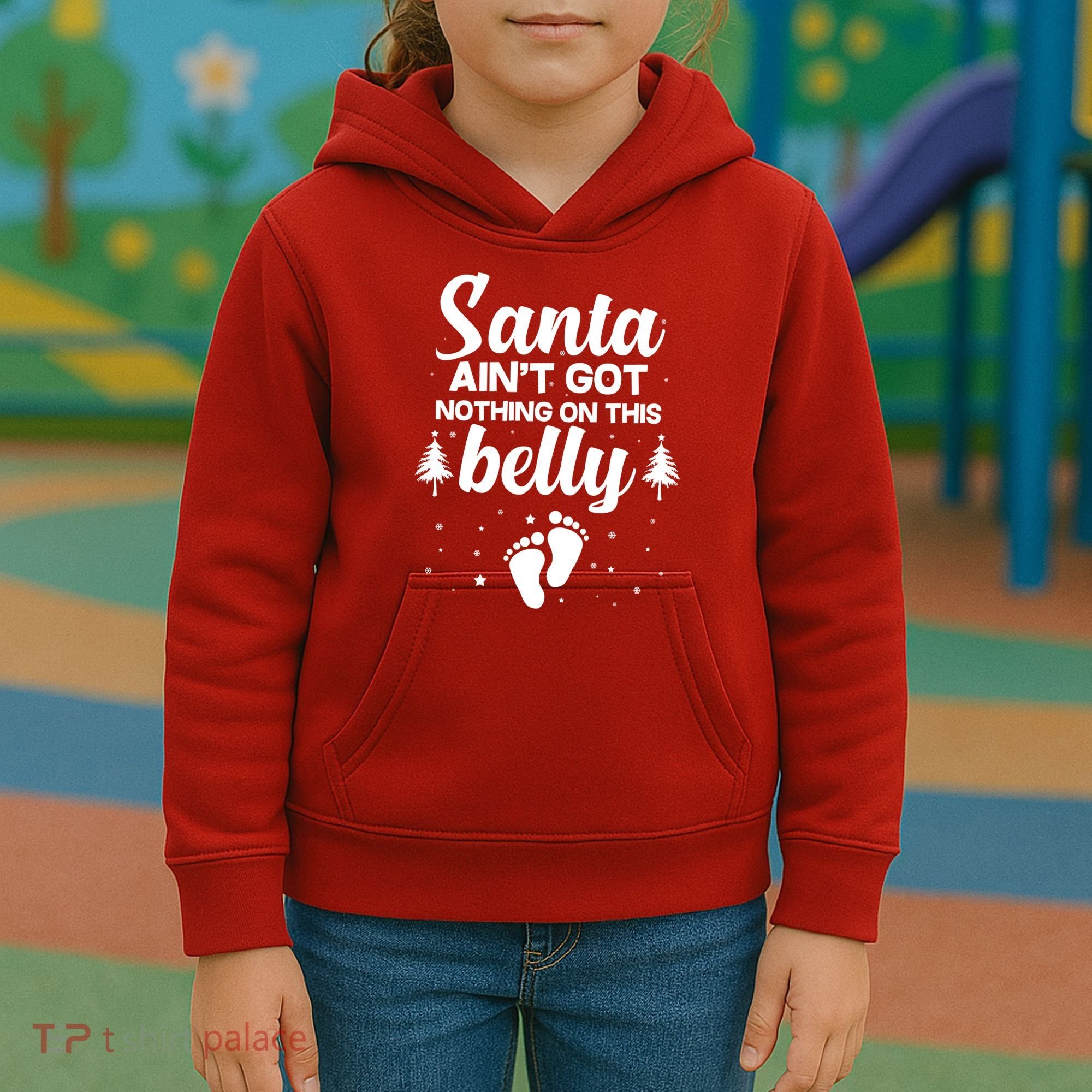Santa Ain't Got Nothing On This Belly Kids Hoodie