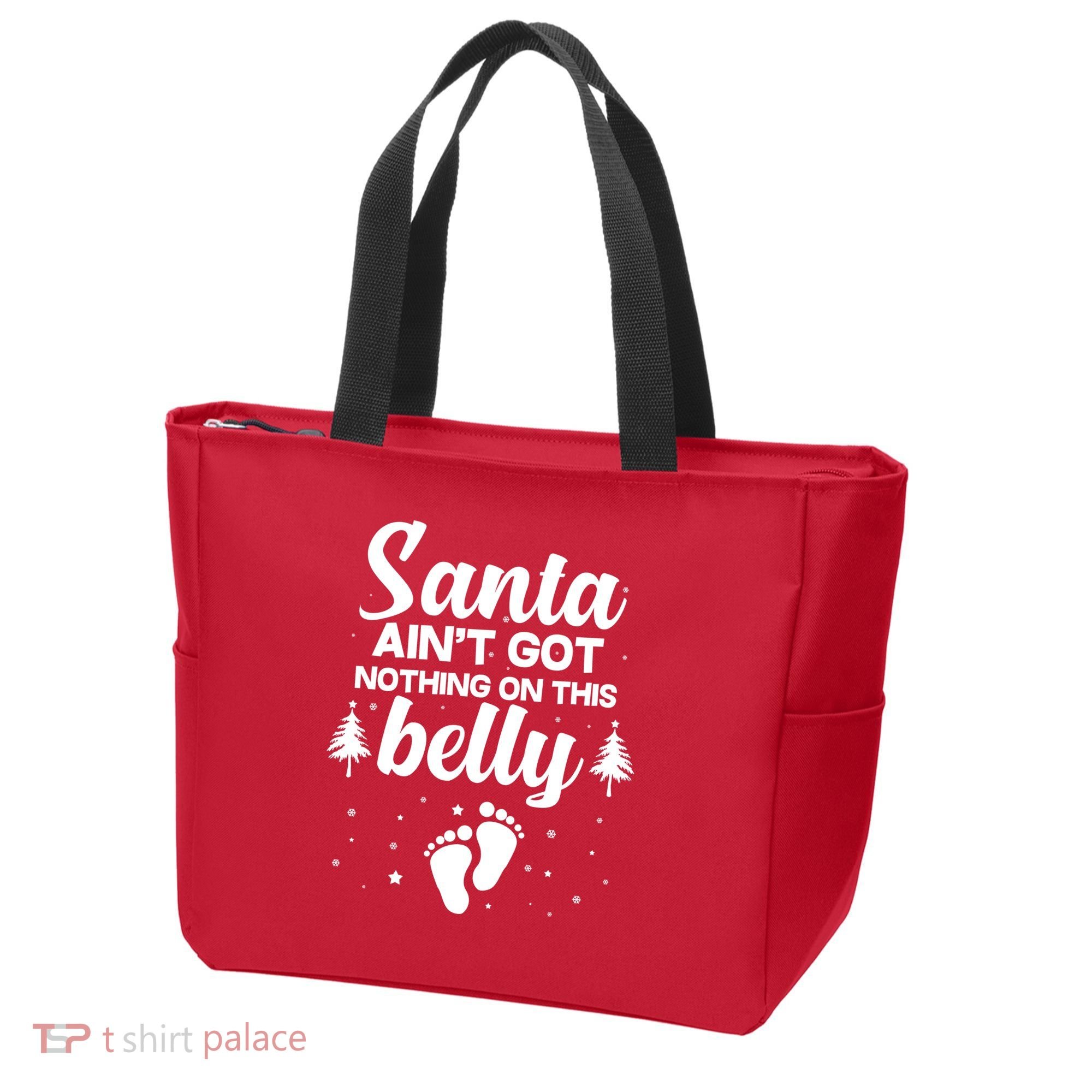 Santa Ain't Got Nothing On This Belly Tote Bag