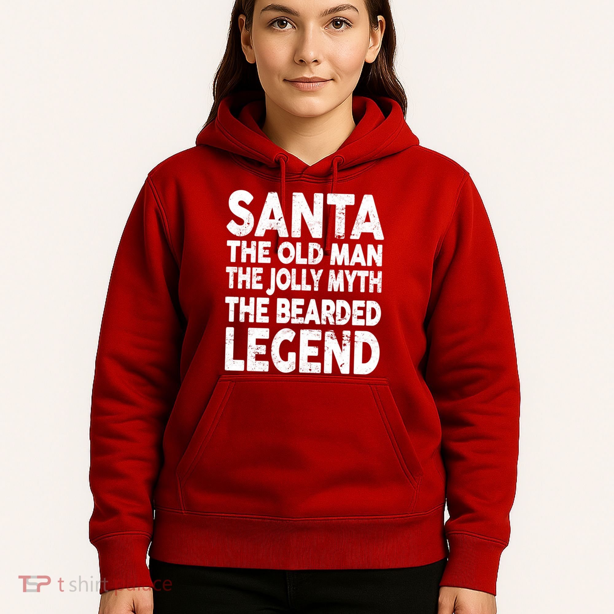 Santa Christmas The Old Man Jolly Myth Bearded Legend Hoodie