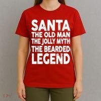 Santa Christmas The Old Man Jolly Myth Bearded Legend T-Shirt thumb 4