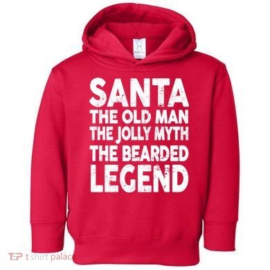 Santa Christmas The Old Man Jolly Myth Bearded Legend Toddler Hoodie