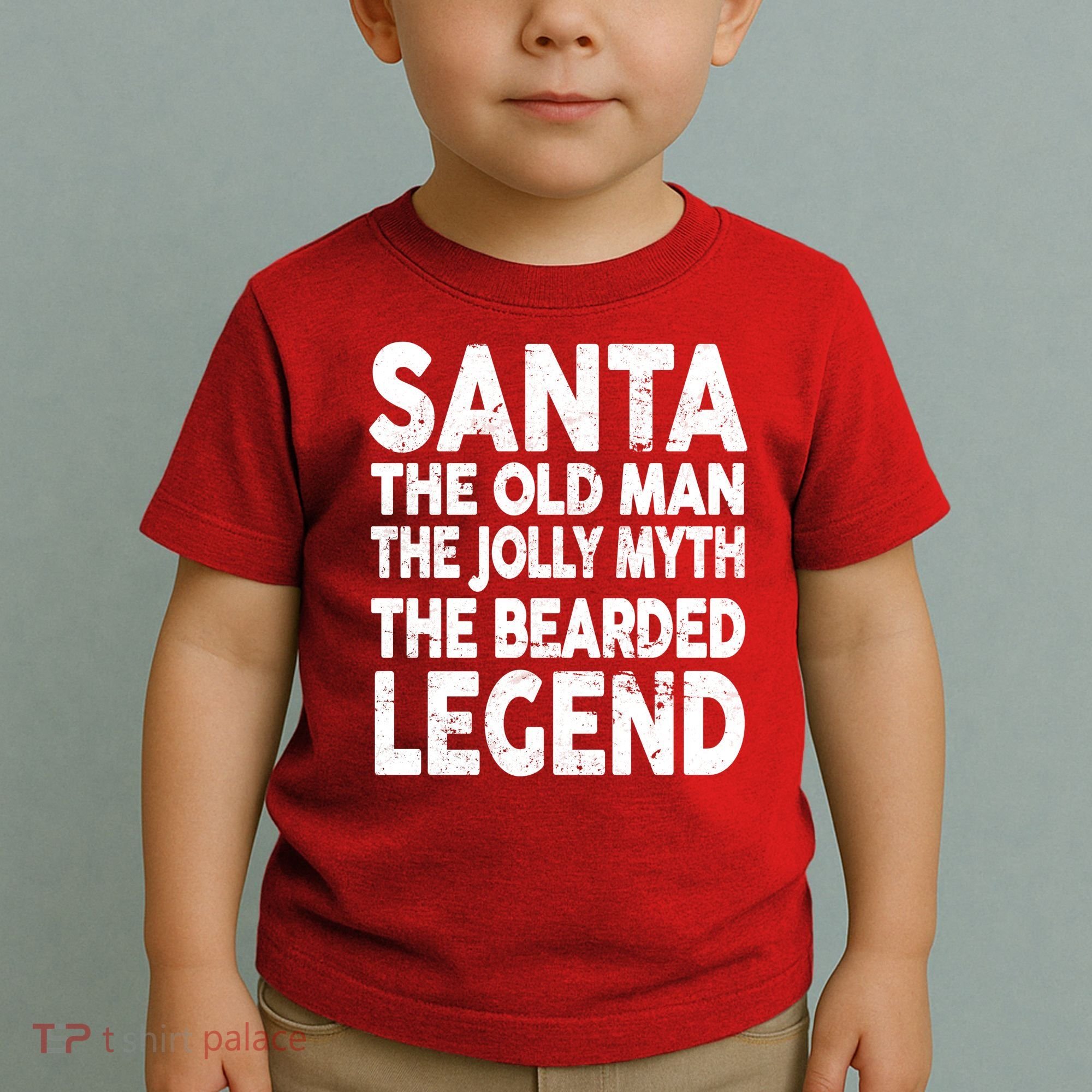 Santa Christmas The Old Man Jolly Myth Bearded Legend Toddler T-Shirt