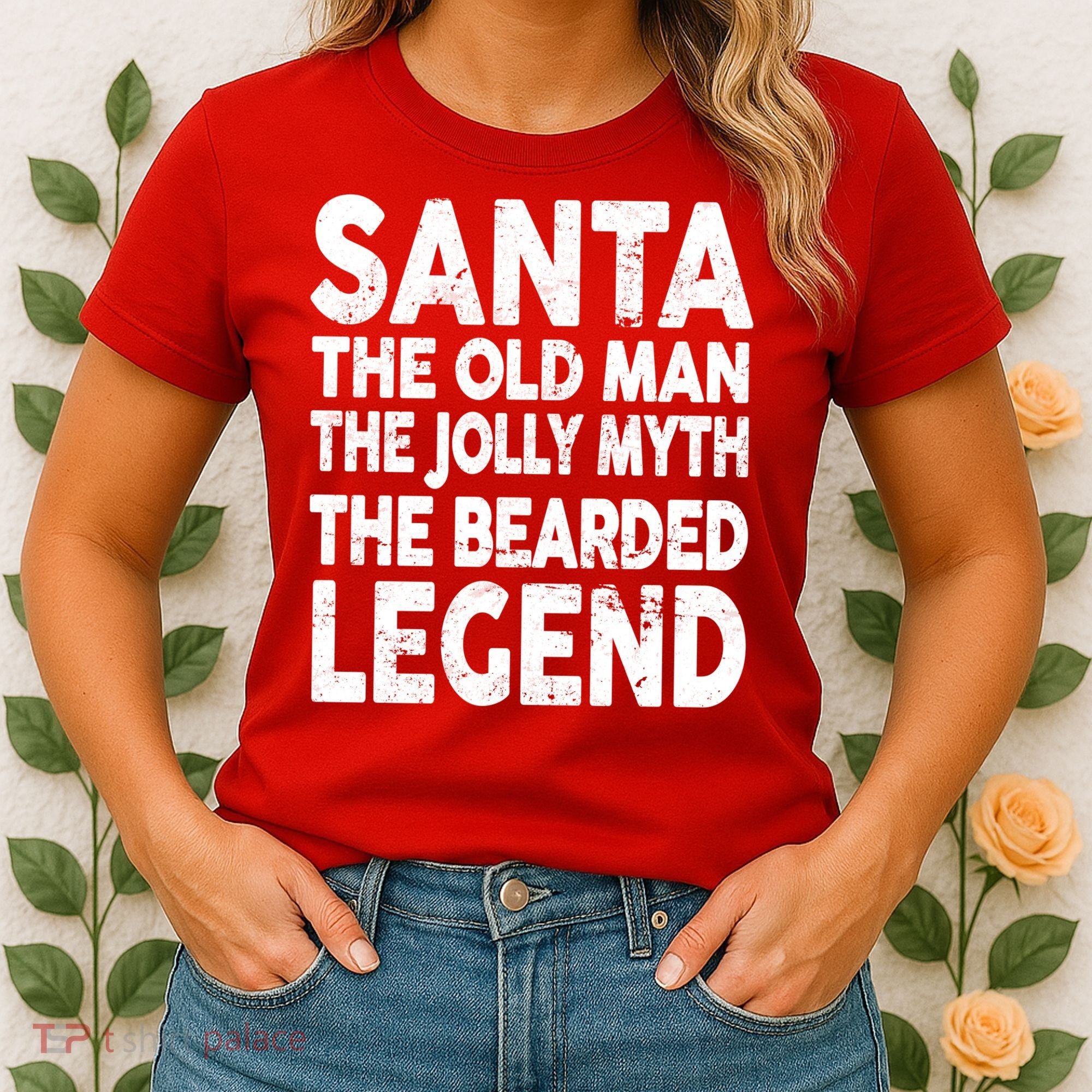 Santa Christmas The Old Man Jolly Myth Bearded Legend Women's T-Shirt