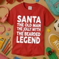 Santa Christmas The Old Man Jolly Myth Bearded Legend Kids T-Shirt thumb 3
