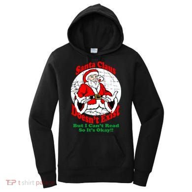 Santa Claus Doesn't Exist But I cant Read Women's Hoodie