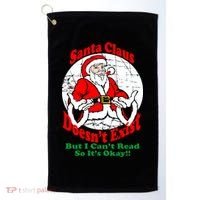 Santa Claus Doesn't Exist But I cant Read Golf Towel thumb 0