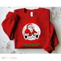 Santa Claus Doesn't Exist But I cant Read Sweatshirt thumb 2