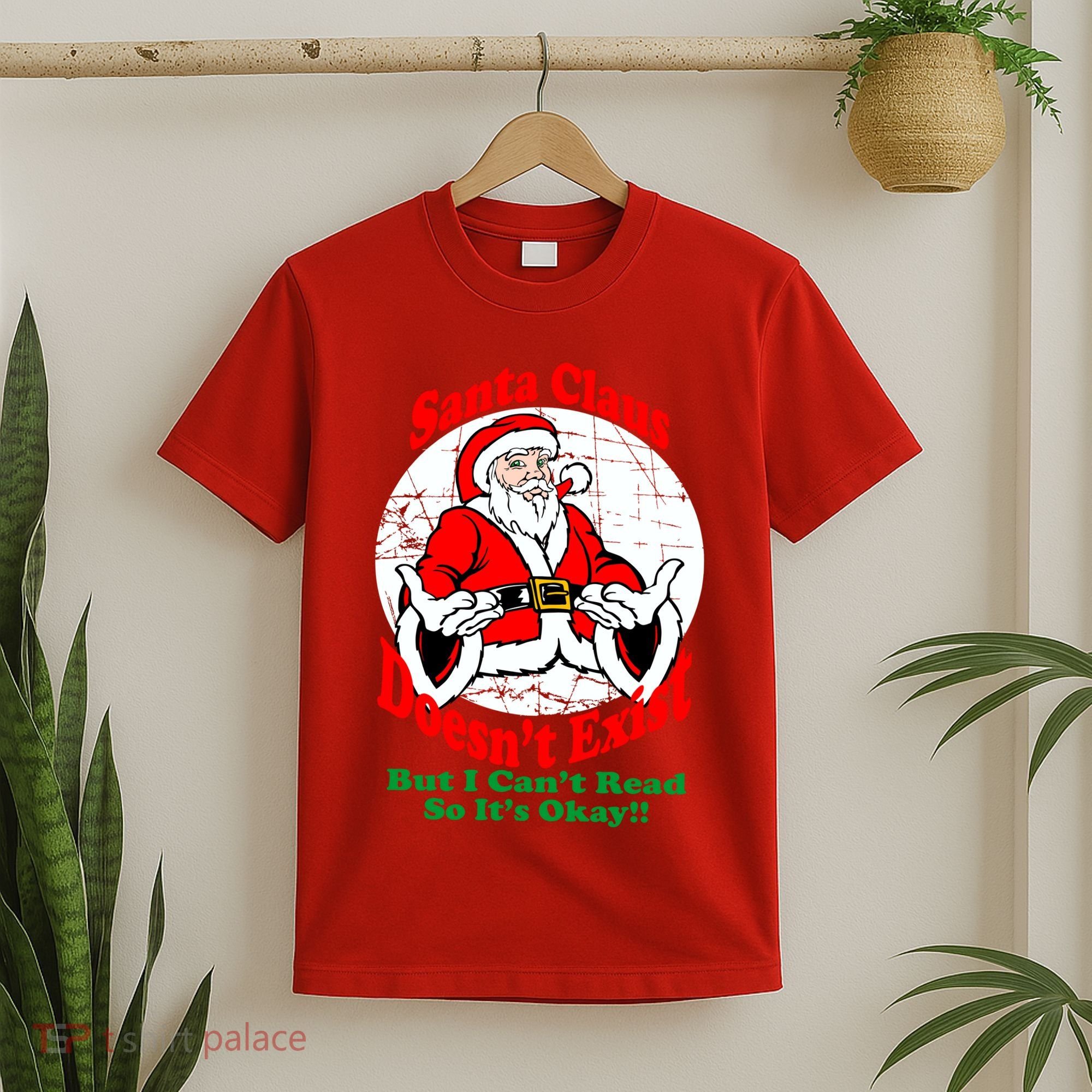 Santa Claus Doesn't Exist But I cant Read T-Shirt