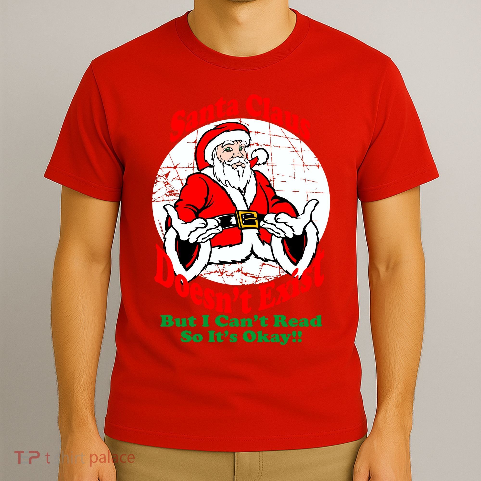 Santa Claus Doesn't Exist But I cant Read T-Shirt