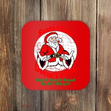 Santa Claus Doesn't Exist But I cant Read Coaster