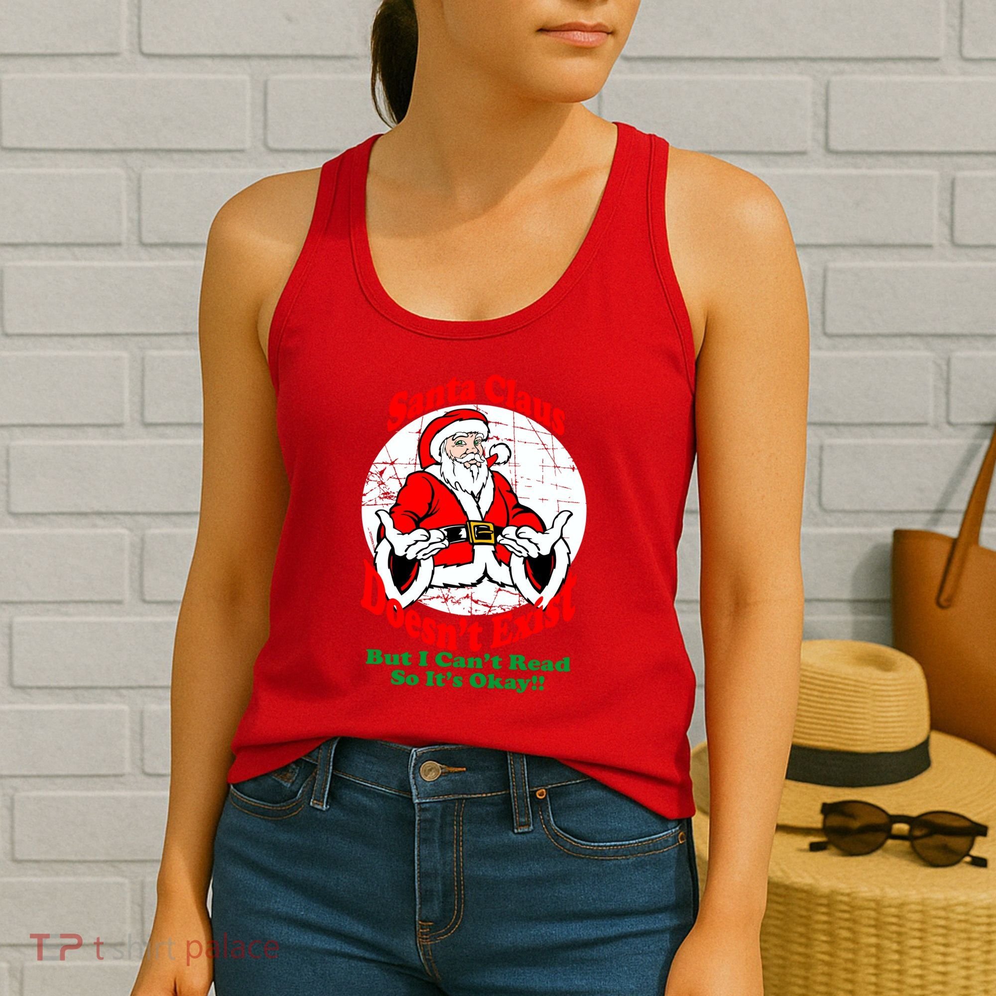Santa Claus Doesn't Exist But I cant Read Women's Tank Top