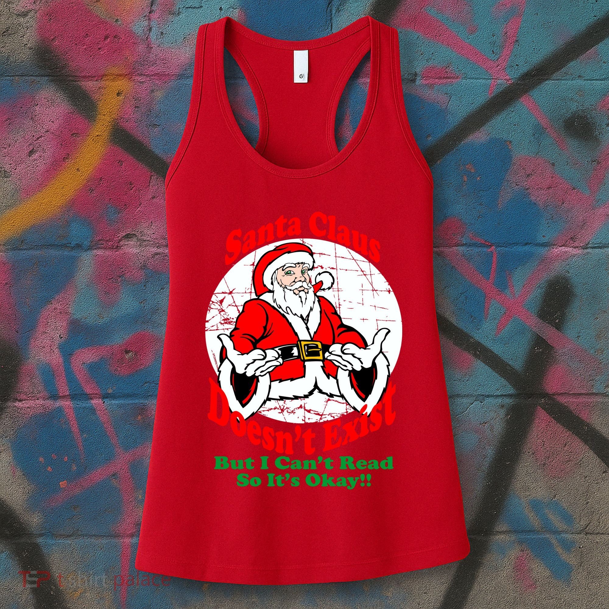 Santa Claus Doesn't Exist But I cant Read Women's Tank Top