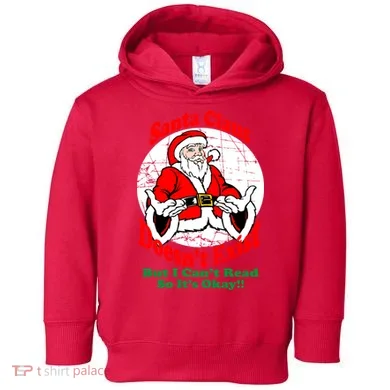 Santa Claus Doesn't Exist But I cant Read Toddler Hoodie