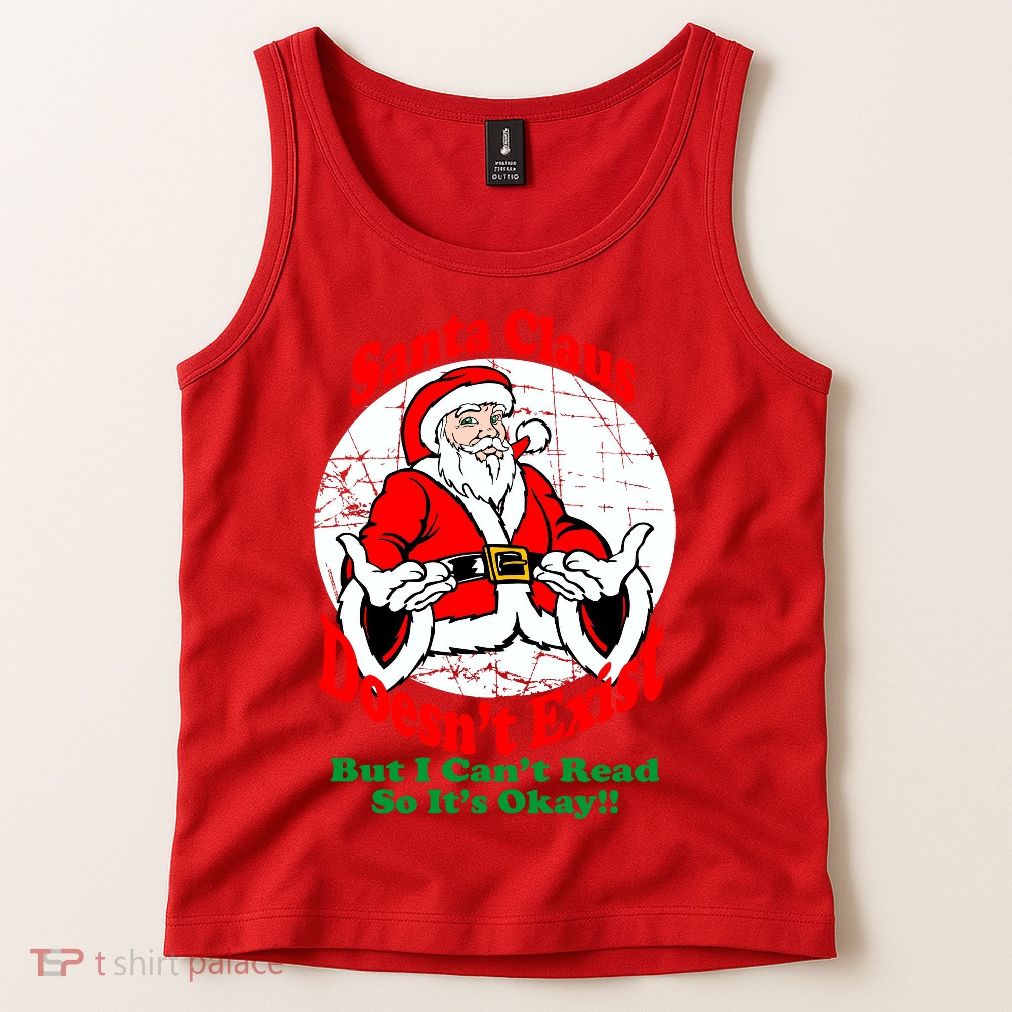 Santa Claus Doesn't Exist But I cant Read Tank Top