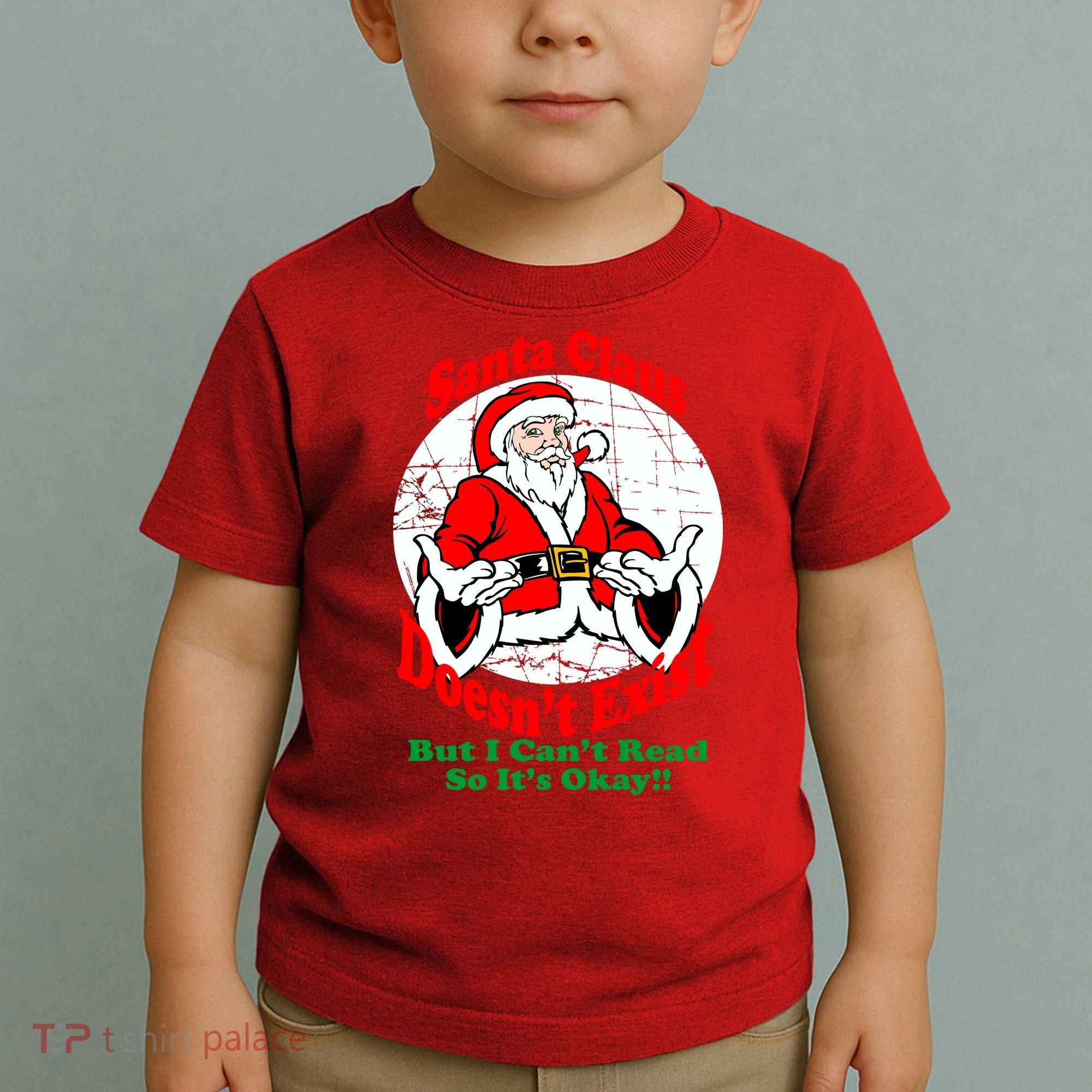 Santa Claus Doesn't Exist But I cant Read Toddler T-Shirt