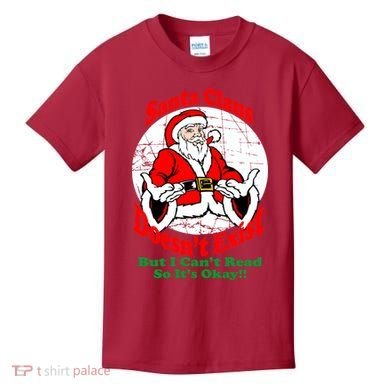 Santa Claus Doesn't Exist But I cant Read Kids T-Shirt
