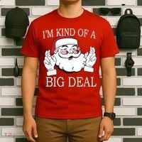 Santa Claus I'm Kind of A Big Deal T-Shirt thumb 6