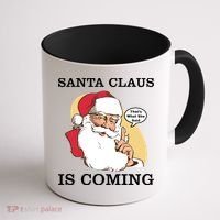 Santa Claus Is Coming That's What She Said Coffee Mug thumb 1