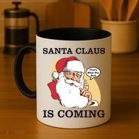 Santa Claus Is Coming That's What She Said Coffee Mug thumb 4