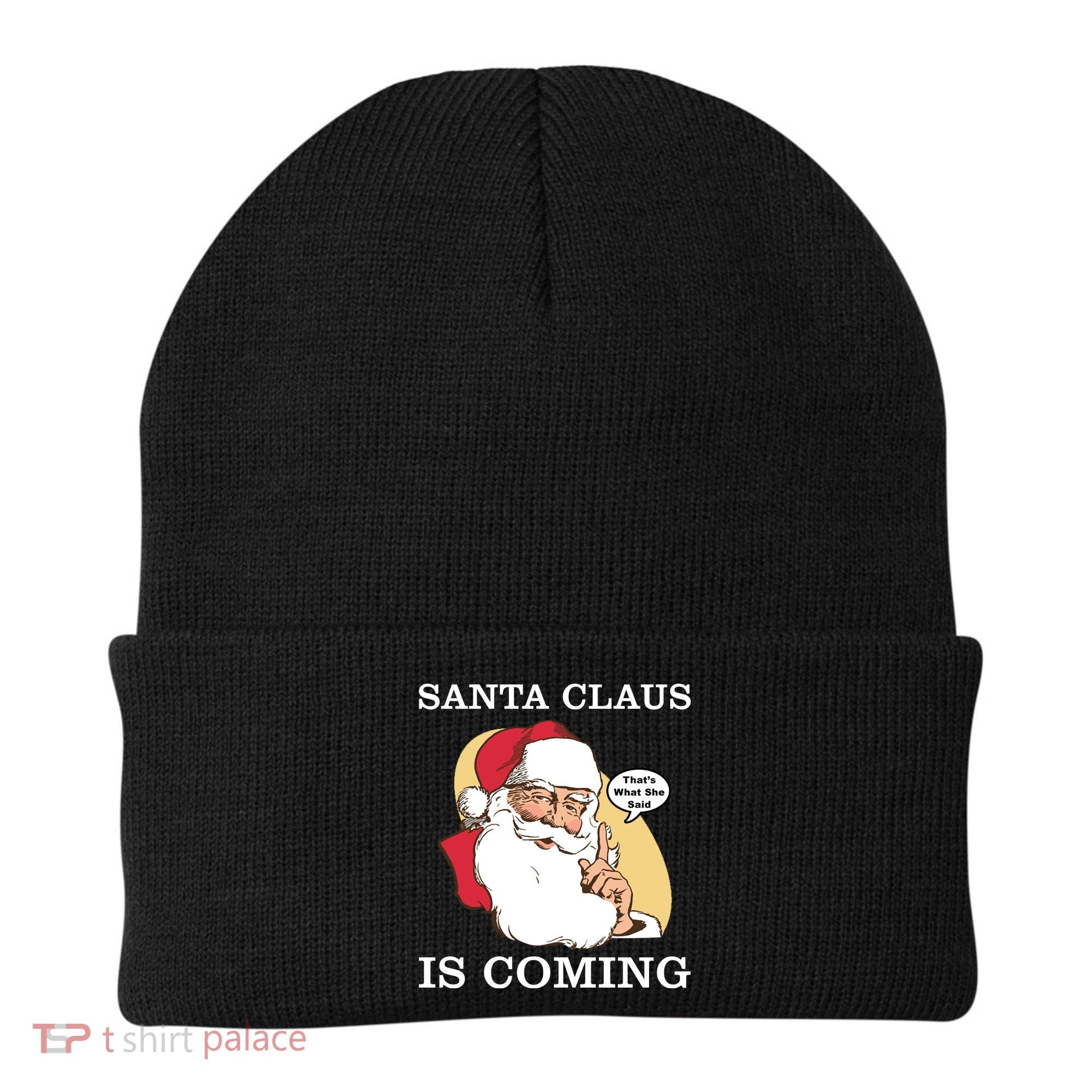 Santa Claus Is Coming That's What She Said Beanie