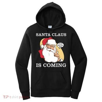 Santa Claus Is Coming That's What She Said Women's Hoodie