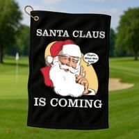 Santa Claus Is Coming That's What She Said Golf Towel thumb 1