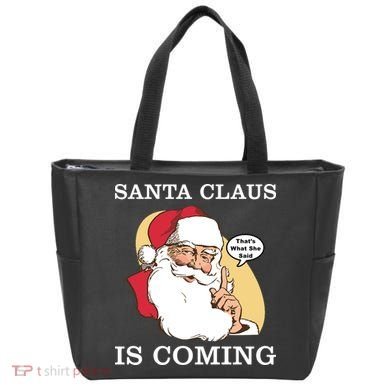 Santa Claus Is Coming That's What She Said Tote Bag