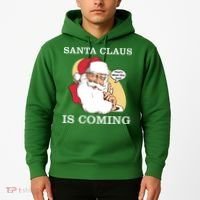 Santa Claus Is Coming That's What She Said Hoodie thumb 2