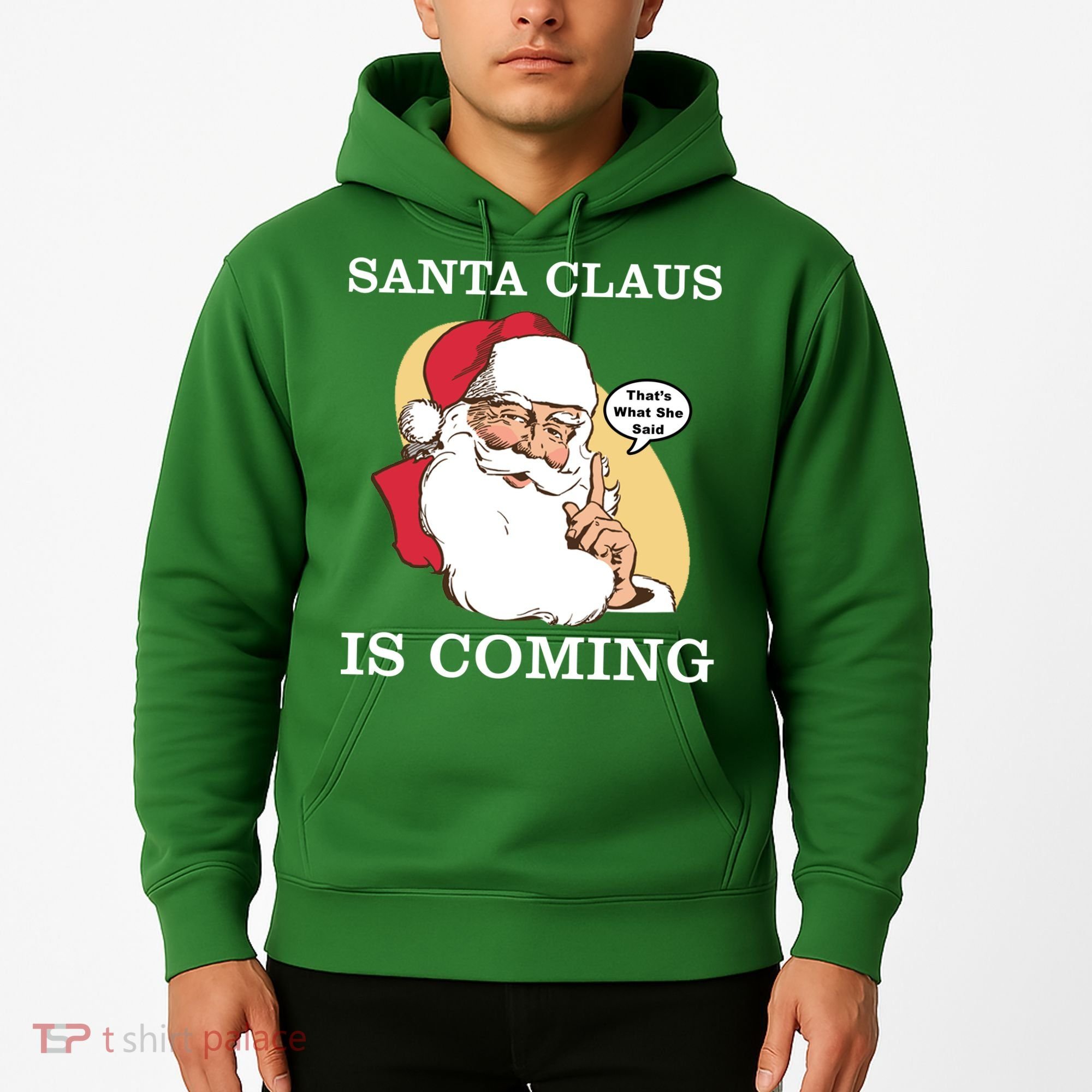 Santa Claus Is Coming That's What She Said Hoodie