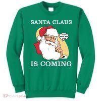 Santa Claus Is Coming That's What She Said Sweatshirt thumb 0