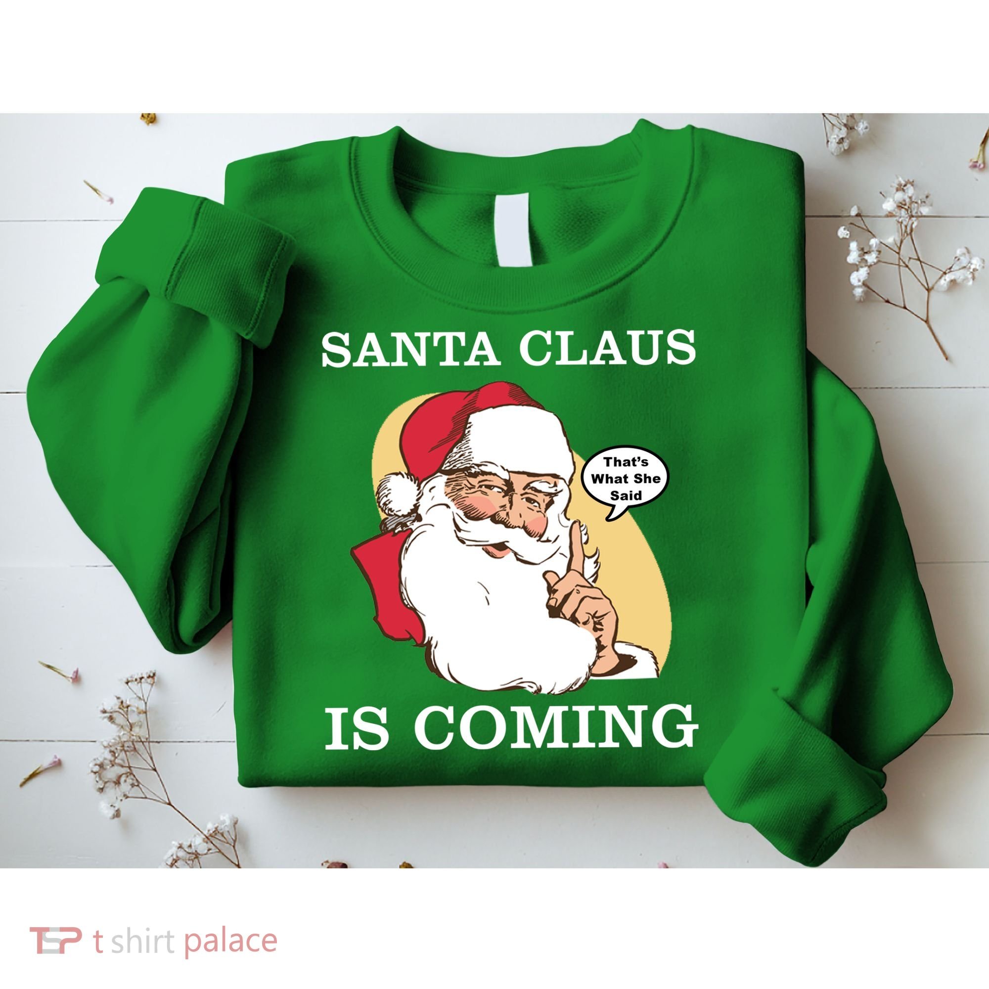 Santa Claus Is Coming That's What She Said Sweatshirt