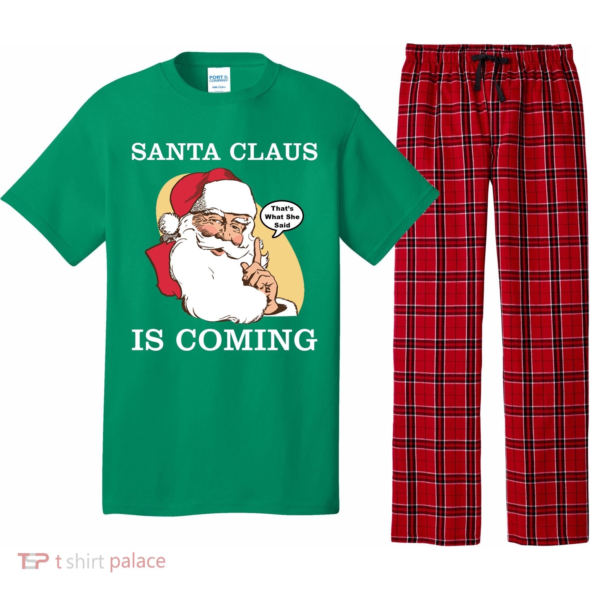 Santa Claus Is Coming That's What She Said Pajama Set