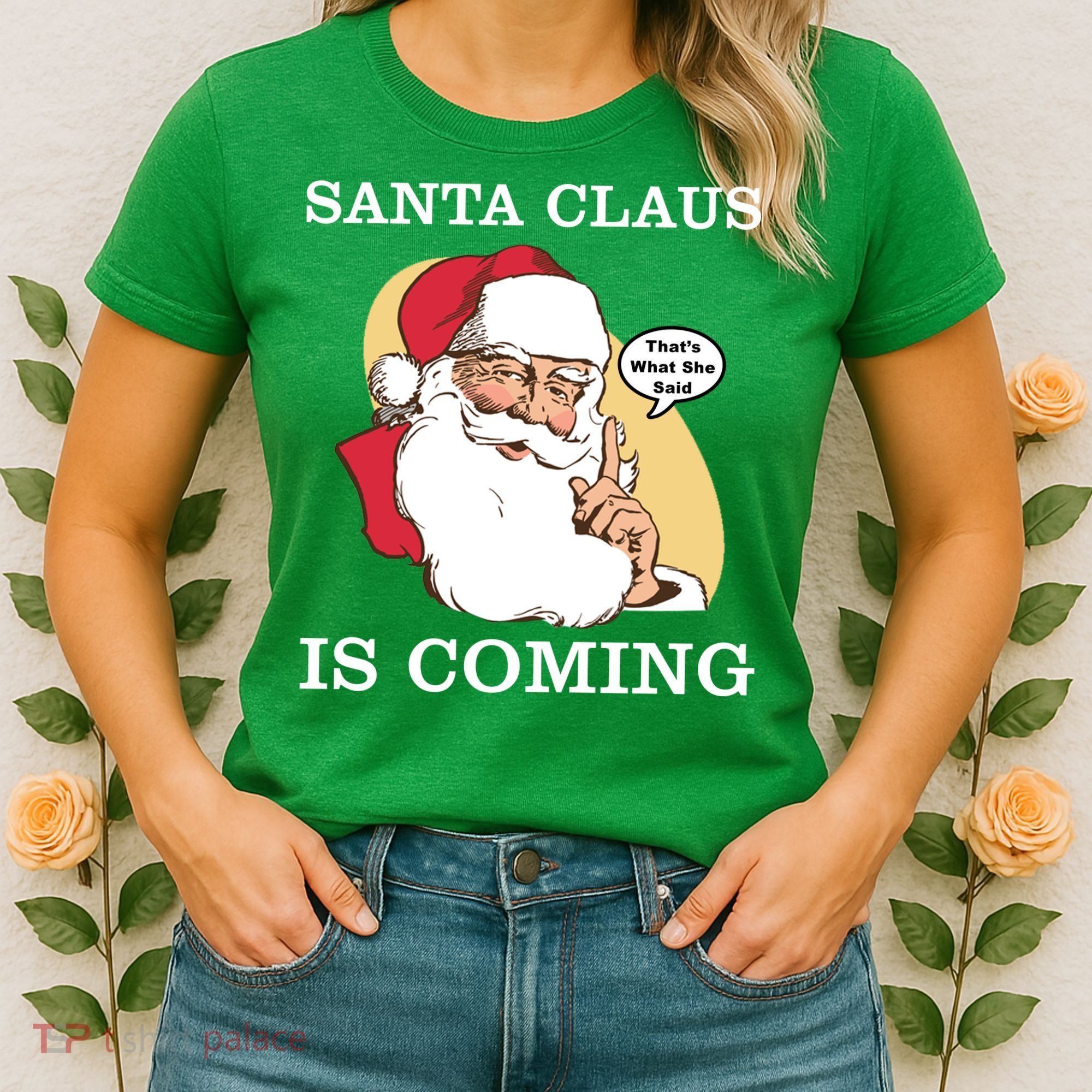 Santa Claus Is Coming That's What She Said Women's T-Shirt