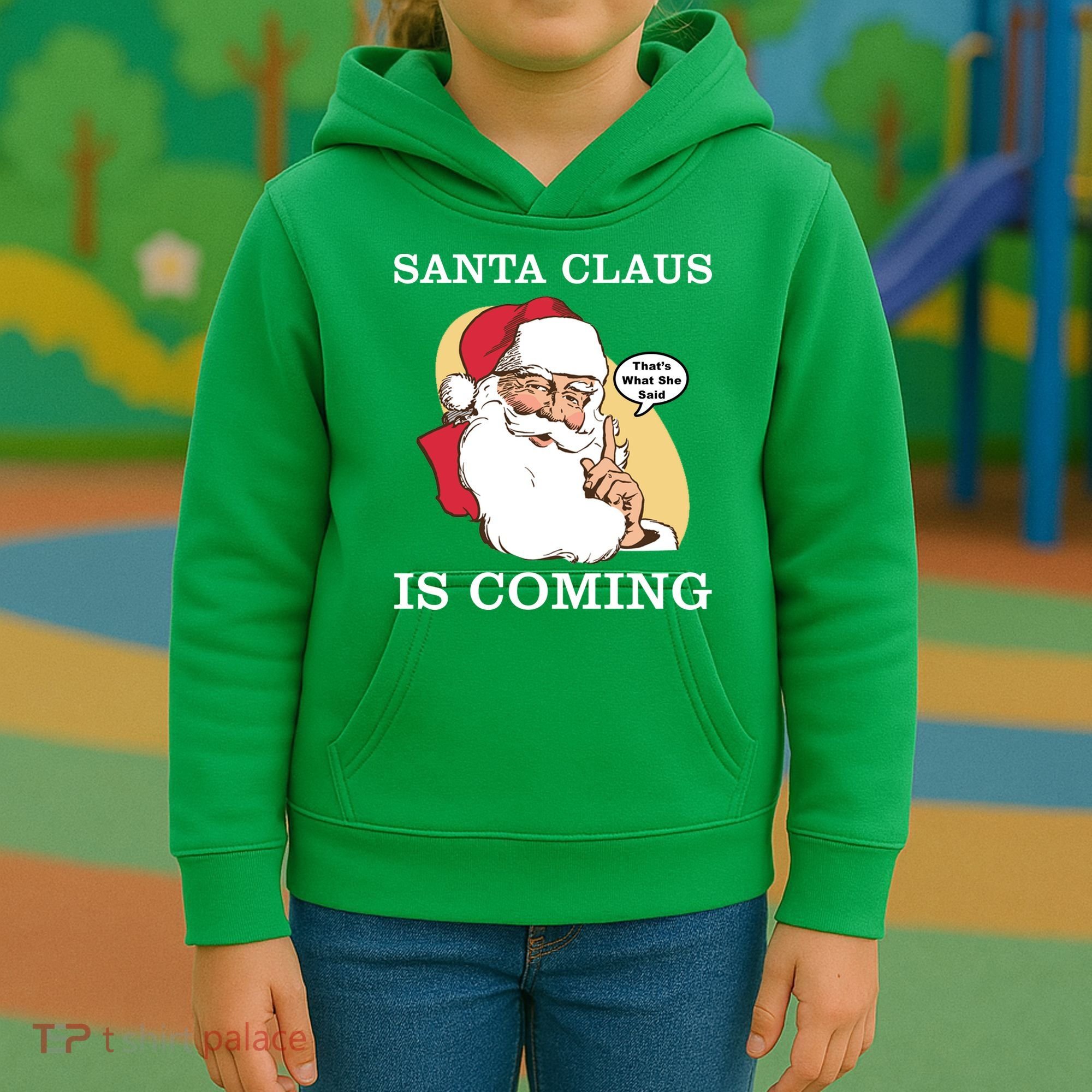 Santa Claus Is Coming That's What She Said Kids Hoodie